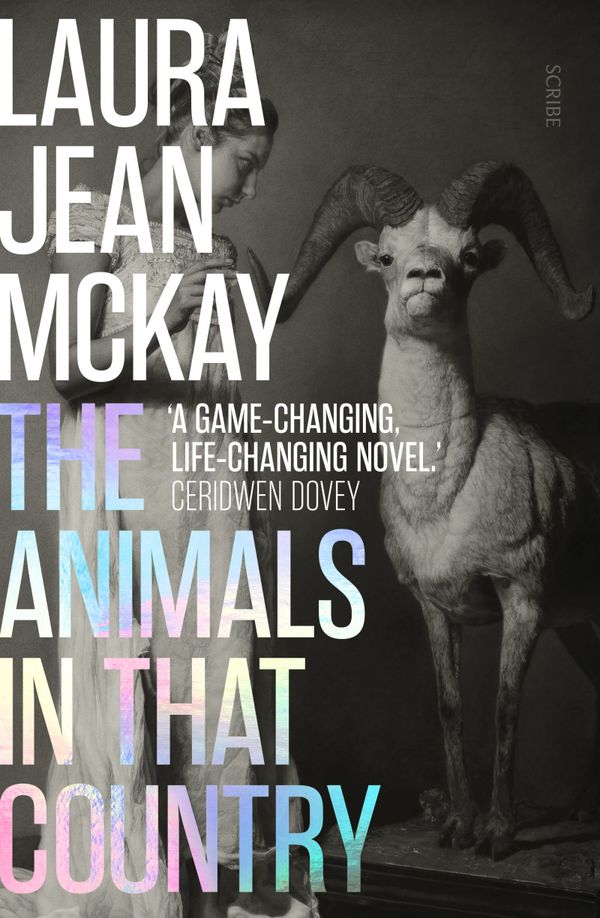 Cover Art for 9781925693928, The Animals in That Country by Laura Jean McKay