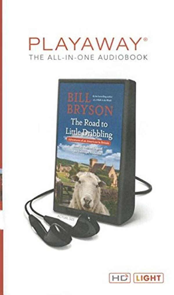 Cover Art for 9781467622264, The Road to Little Dribbling: Adventures of an American in Britian by Bill Bryson