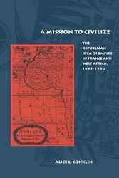 Cover Art for 9780804740128, A Mission to Civilize by Conklin, Alice L.