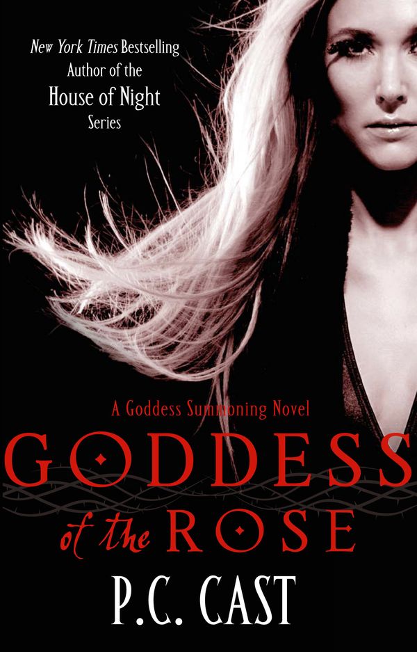 Cover Art for 9780749953515, Goddess Of The Rose: Number 4 in series by P. C. Cast
