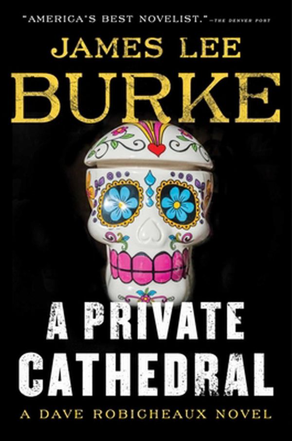 Cover Art for 9781982151683, A Private Cathedral by James Lee Burke