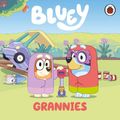 Cover Art for 9780241551837, Bluey: Grannies by Bluey