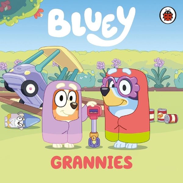 Cover Art for 9780241551837, Bluey: Grannies by Bluey