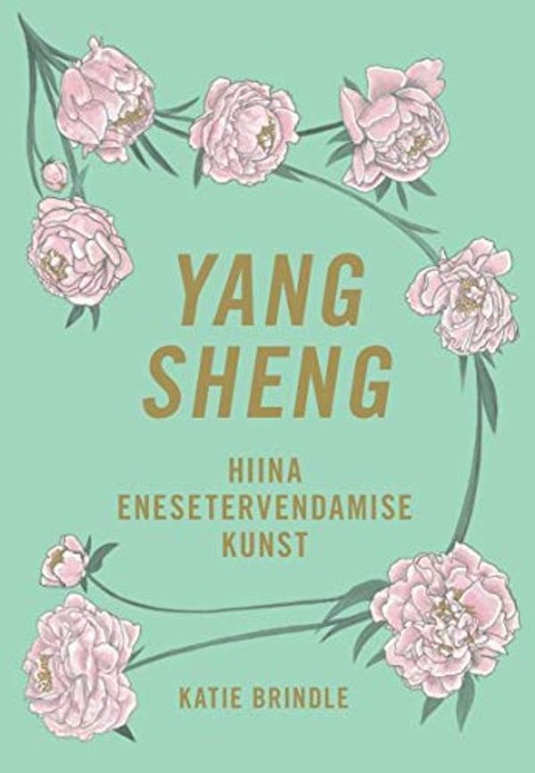 Cover Art for 9789949348718, Yang sheng by Brindle Katie