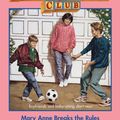Cover Art for B00IK4843I, The Baby-Sitters Club #79: Mary Anne Breaks the Rules by Ann M. Martin