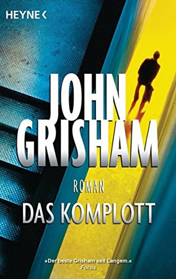 Cover Art for 9783453418028, Das Komplott: Roman by John Grisham