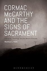 Cover Art for 9781501306556, Cormac Mccarthy and the Signs of SacramentLiterature, Theology, and the Moral of Stories by Matthew L. Potts