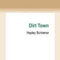 Cover Art for 9781038724441, Dirt Town by Hayley Scrivenor