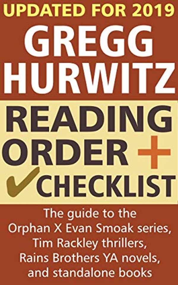Cover Art for B07D1CLDQ5, Gregg Hurwitz Reading Order and Checklist: The guide to the Orphan X Evan Smoak series, Tim Rackley thrillers, Rains Brothers YA novels and standalone books by Gregg Hurwitz by Curtis Frank