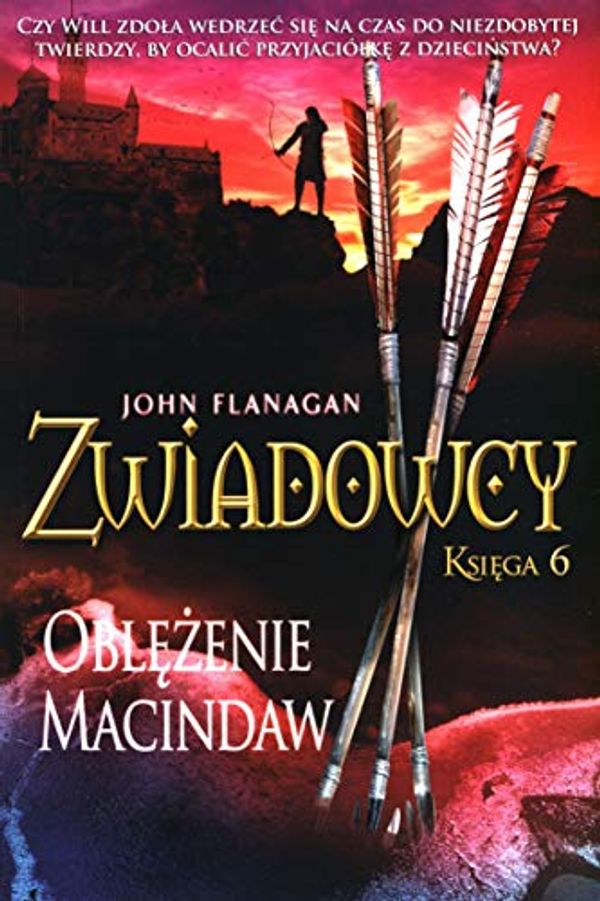 Cover Art for 9788376869551, Zwiadowcy Księga 6 Oblężenie McIndaw by John Flanagan