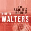 Cover Art for 9781741148374, The Scold's Bridle by Minette Walters