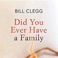 Cover Art for 9781628997514, Did You Ever Have a Family by Bill Clegg