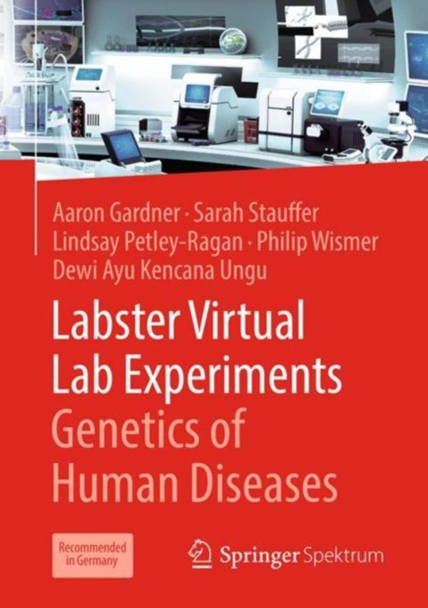 Cover Art for 9783662587430, Labster Virtual Lab Experiments: Genetics of Human Diseases by Aaron Gardner, Sarah Stauffer, Petley-Ragan, Lindsay, Philip Wismer, Dewi Ayu Kencana Ungu