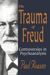 Cover Art for 9781138517042, The Trauma of Freud by Paul Roazen
