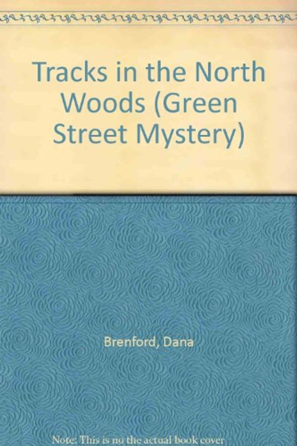 Cover Art for 9780896864207, Tracks in the North Woods by Dana Brenford, Marion Dane Bauer