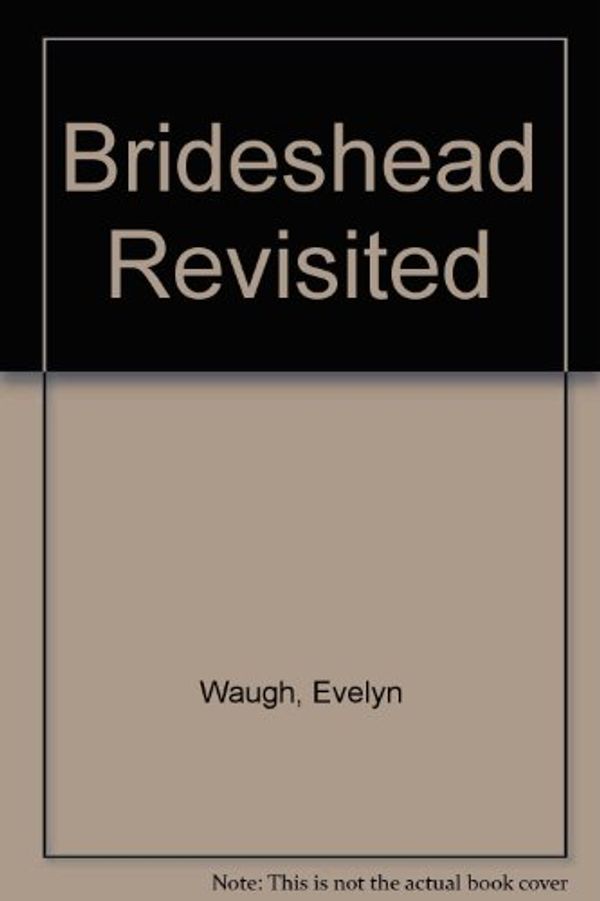 Cover Art for 9780316925822, Brideshead Revisited by Evelyn Waugh