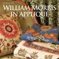 Cover Art for 9780977547685, William Morris in Applique by Michele Hill