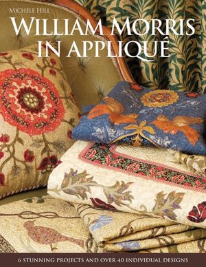 Cover Art for 9780977547685, William Morris in Applique by Michele Hill