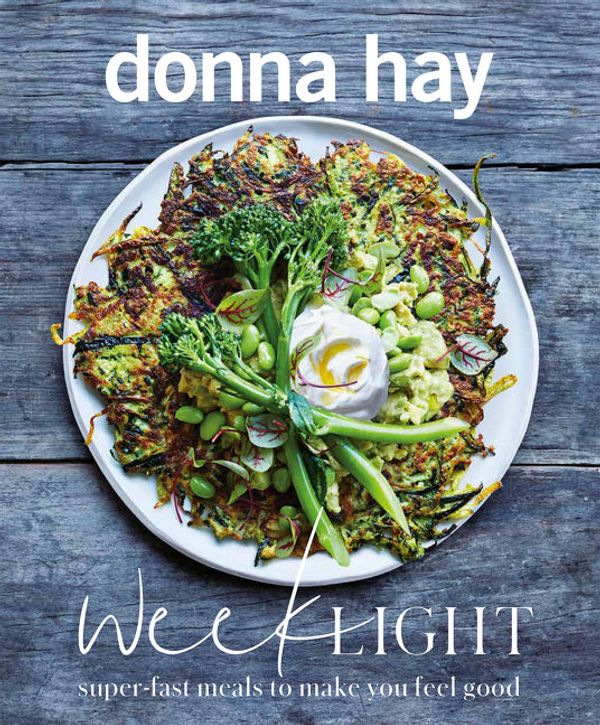Cover Art for 9781460711873, Week Light by Donna Hay