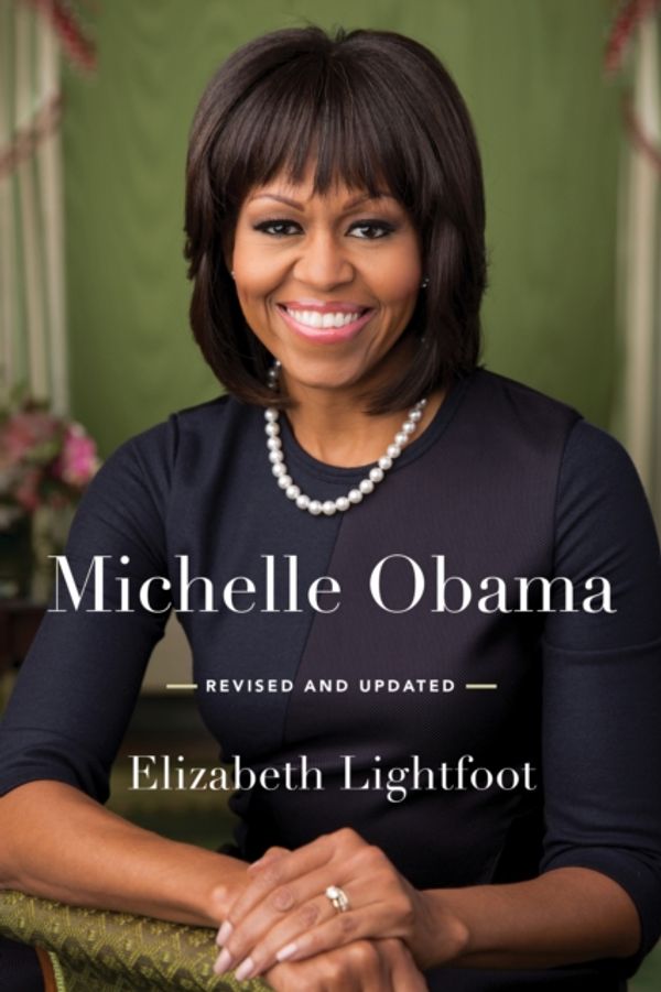 Cover Art for 9781493038831, Michelle Obama: First Lady Of Hope by Elizabeth Lightfoot