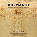 Cover Art for 9798200582860, The Polymath: Unlocking the Power of Human Versatility by Waqas Ahmed