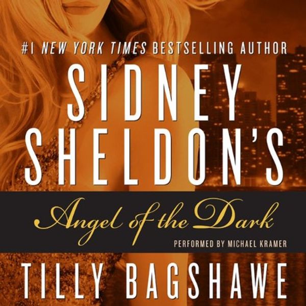 Cover Art for 9780062115669, Sidney Sheldon's Angel of the Dark by Sidney Sheldon, Tilly Bagshawe, Michael Kramer