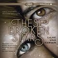 Cover Art for 9783867422864, These Broken Stars. Lilac und Tarver: 2 CDs by Amie Kaufman, Meagan Spooner