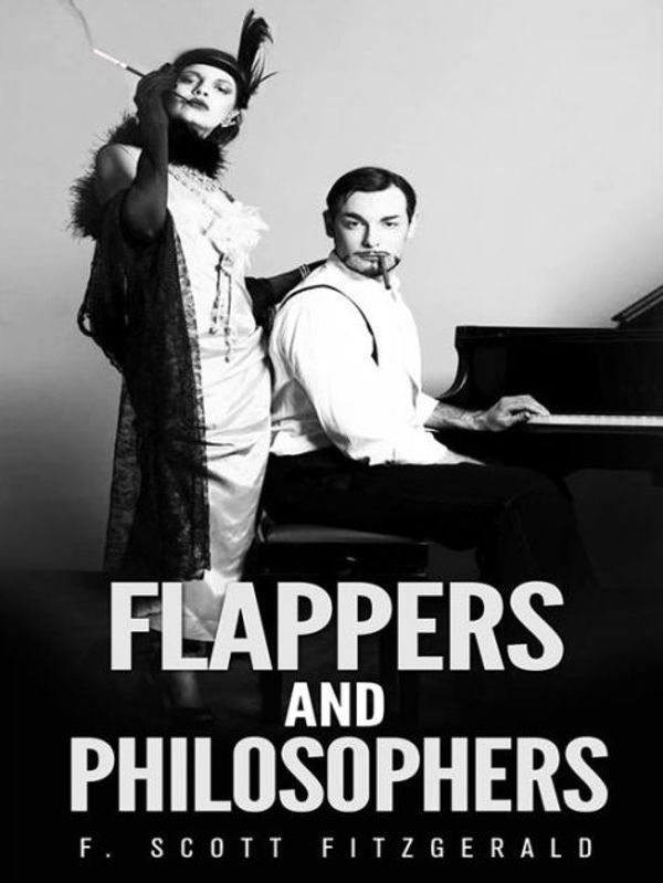 Cover Art for 9781406896848, Flappers and Philosophers by F. Scott Fitzgerald