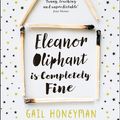 Cover Art for 9780008172114, Eleanor Oliphant is Completely Fine by Gail Honeyman