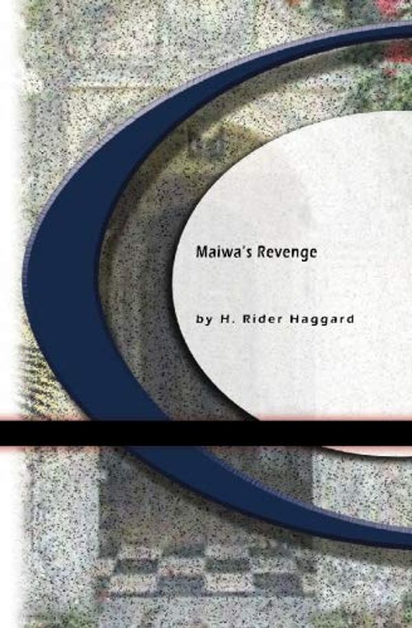 Cover Art for 9781594569975, Maiwa's Revenge by H. Rider Haggard