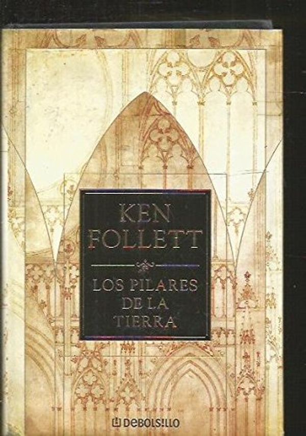 Cover Art for 9788483461594, Los pilares de la tierra by Ken Follett