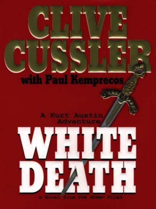 Cover Art for 9780786256242, White Death: A Novel from the Numa Files [Large Print] by Clive Cussler, Paul Kemprecos