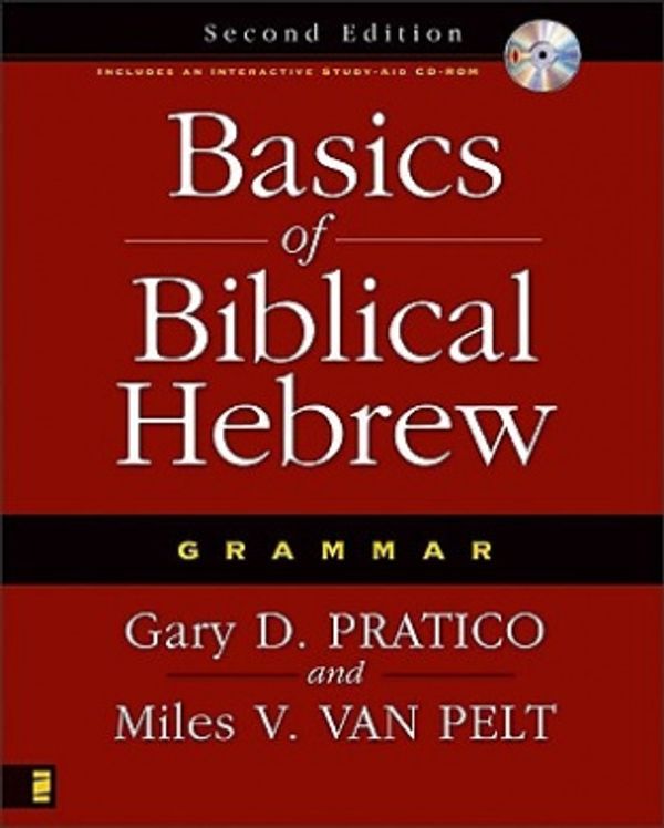 Cover Art for 9780310270201, Basics of Biblical Hebrew Grammar by Gary D. Pratico, Van Pelt, Miles, V