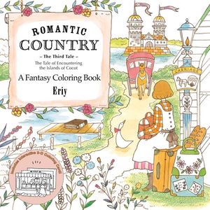 Cover Art for 9781250133830, Romantic Country: The Third Tale: A Fantasy Coloring Book by Eriy