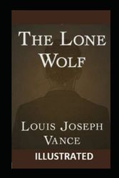 Cover Art for 9798495911147, The Lone Wolf Illustrated: The Lone Wolf by Louis Joseph Vance by Louis Joseph Vance