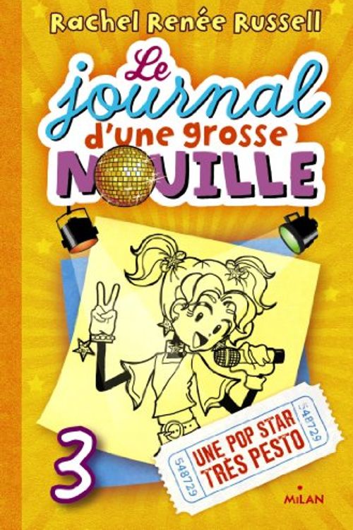 Cover Art for 9782745957238, Le journal d'une grosse nouille, Tome 3 : Une pop star très pesto by Rachel Renee Russell