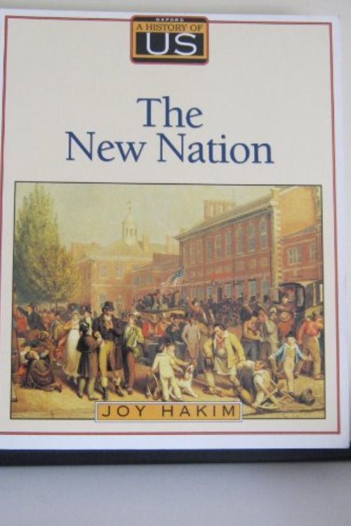 Cover Art for 9780195110746, The New Nation by Joy Hakim