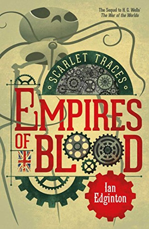 Cover Art for 9781781085578, Scarlet Traces: Empire of Blood by Ian Edginton