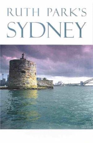 Cover Art for 9781875989454, Ruth Park's Sydney by Ruth Park, Rafe Champion