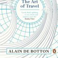 Cover Art for B002RUA4U2, The Art of Travel by Alain de Botton
