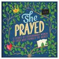 Cover Art for 9781643524979, She Prayed: 12 Stories of Extraordinary Women of Faith Who Changed the World by Jean Fischer