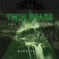 Cover Art for B074SWQSHB, Twin Peaks: The Final Dossier by Mark Frost