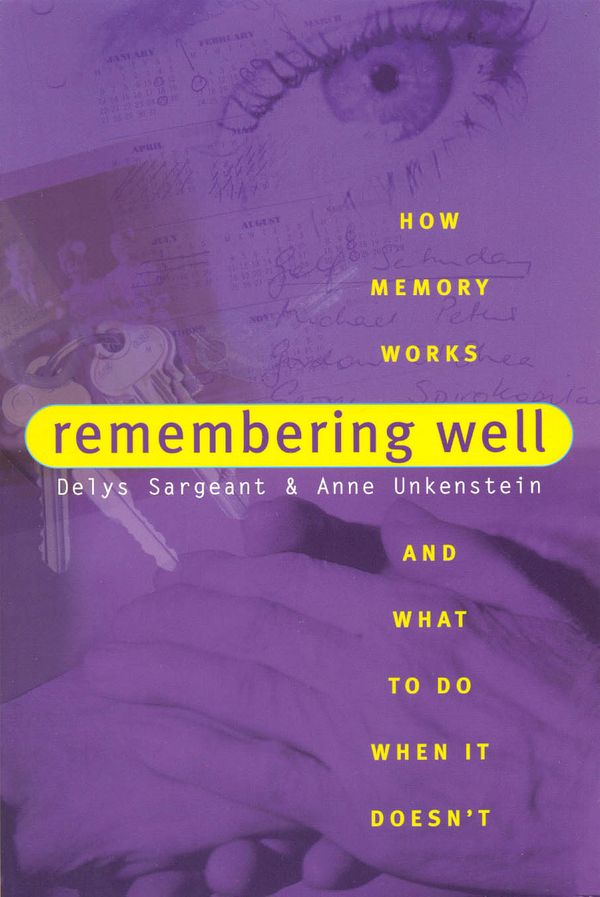 Cover Art for 9781864483581, Remembering Well by Delys Sargeant, Anne Unkenstein