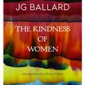 Cover Art for 9780007381166, The Kindness of Women by J. G. Ballard