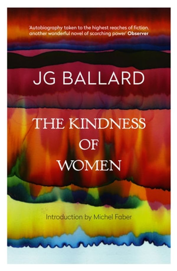 Cover Art for 9780007381166, The Kindness of Women by J. G. Ballard