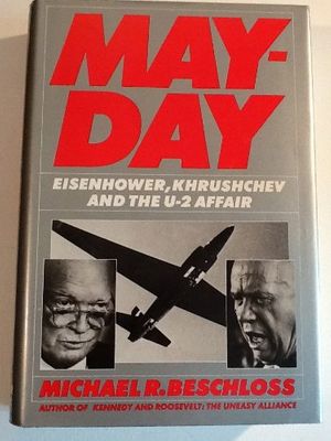 Cover Art for 9780060155650, May-Day: Eisenhower, Khrushchev, and the U-2 Affair by Michael R. Beschloss