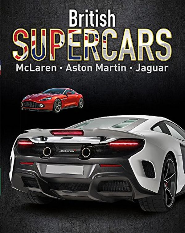 Cover Art for 9781445151410, Supercars: British Supercars: McLaren, Aston Martin, Jaguar by Paul Mason