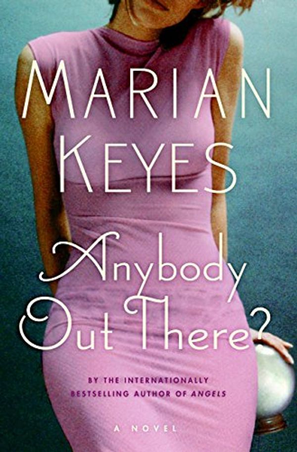 Cover Art for 9780060731304, Anybody Out There? by Marian Keyes