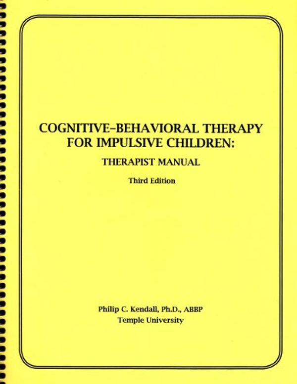 Cover Art for 9781888805314, Cognitive-Behavioral Therapy for Impulsive Children: Therapist Manual, 3rd Edition by Philip C. Kendall