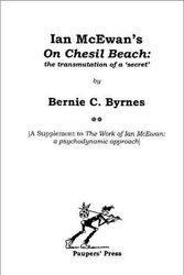 Cover Art for 9780946650972, Ian McEwan's "On Chesil Beach": The Transmutation of a Secret by Bernie C. Byrnes